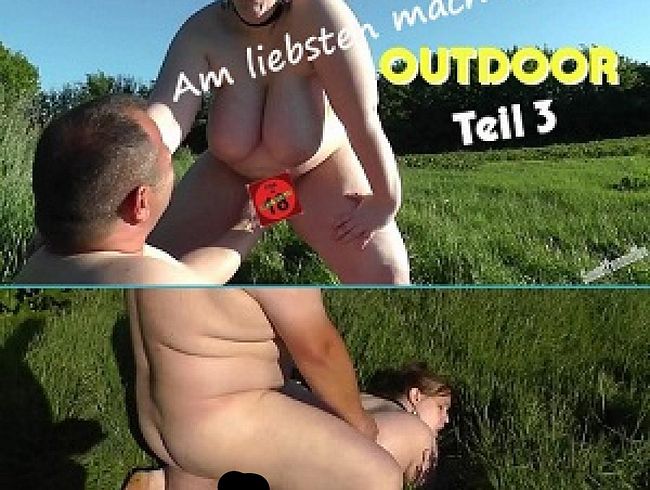 Am liebsten mach ich´s OUTDOOR Teil 3